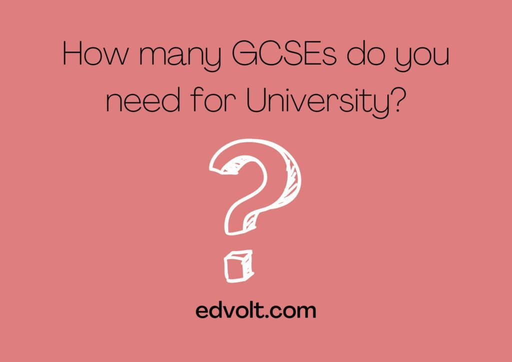 How many GCSEs do you need for University?