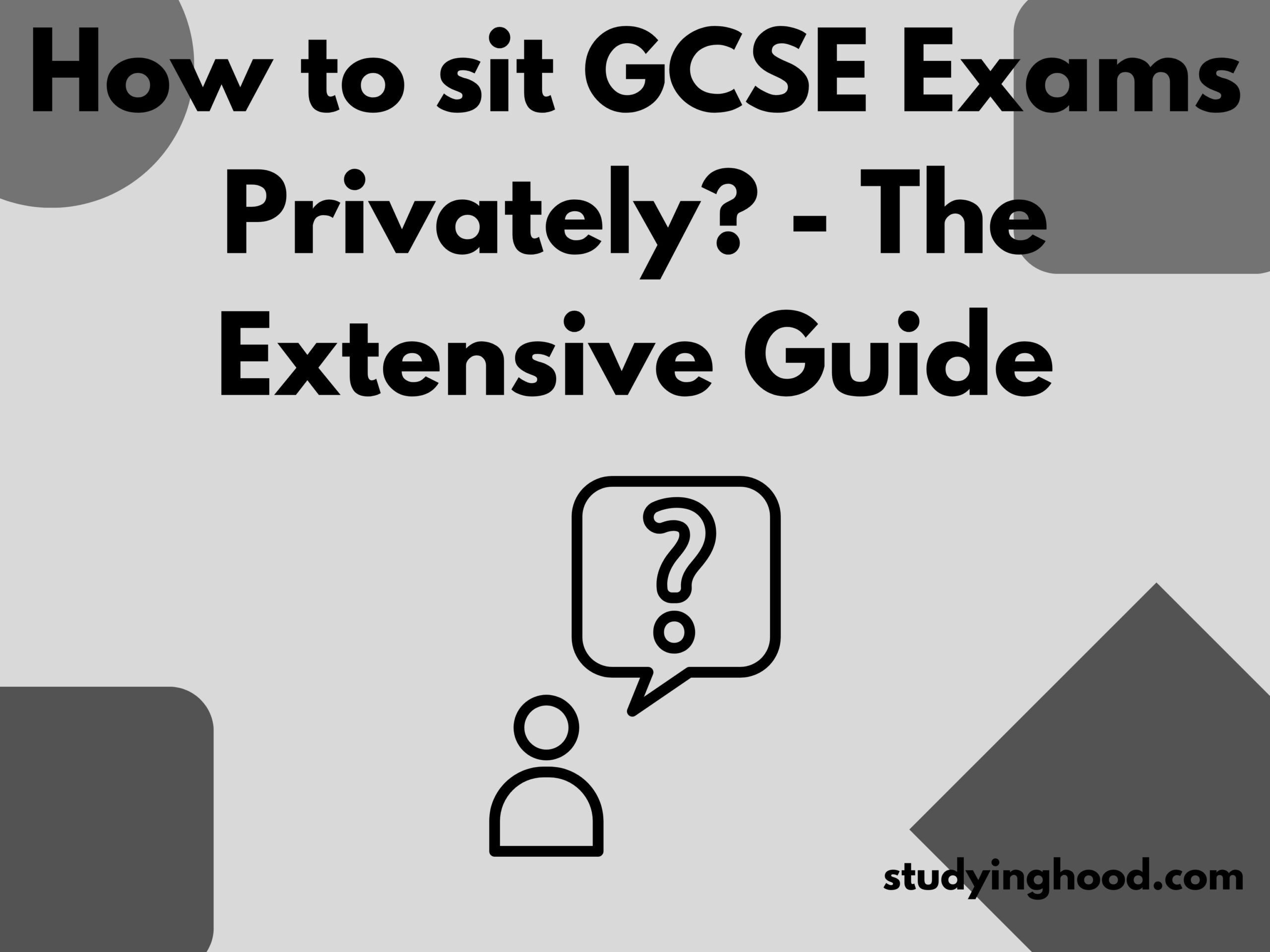 How to sit GCSE Exams Privately? - The Extensive Guide