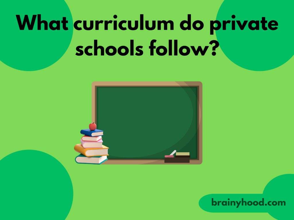 What curriculum do private schools follow