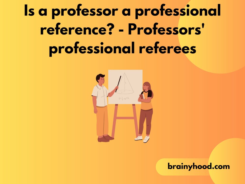 Is a professor a professional reference? - Professors' professional referees