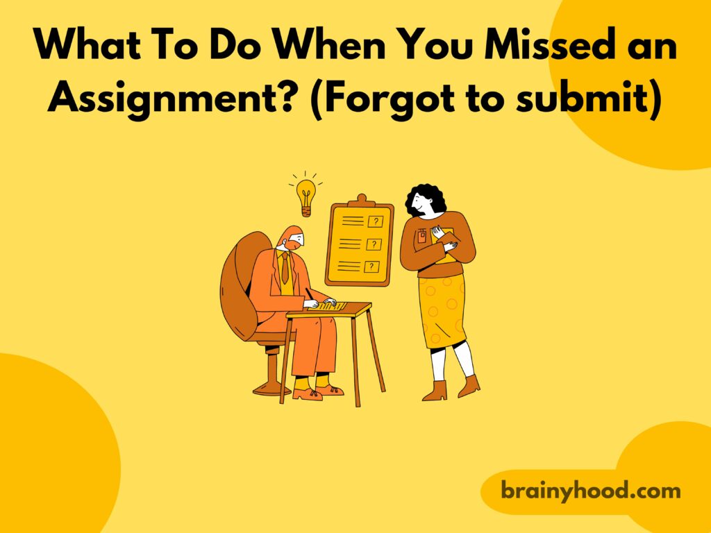 What To Do When You Missed an Assignment? (Forgot to submit)