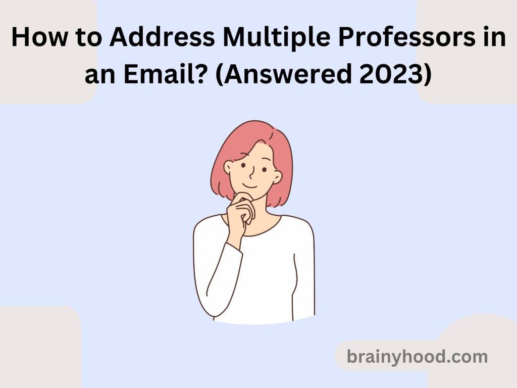 How to Address Multiple Professors in an Email? (Answered 2023)