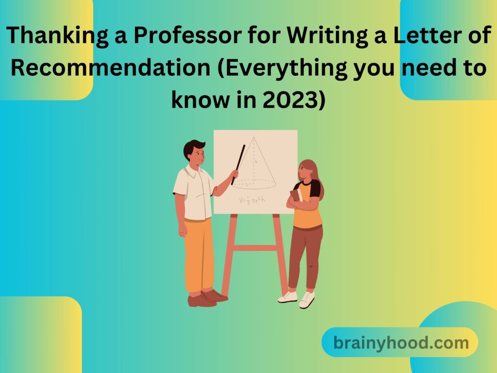 Thanking a Professor for Writing a Letter of Recommendation (Everything you need to know in 2023)